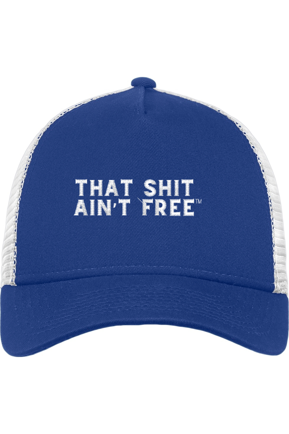 THAT SHIT AIN'T FREE- SNAPBACK TRUCKER HAT- ROYAL/WHITE WITH WHITE LETTERING